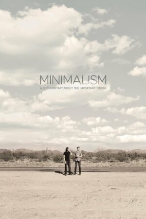 Minimalizm: Önemli Şeylere Dair Bir Belgesel / Minimalism